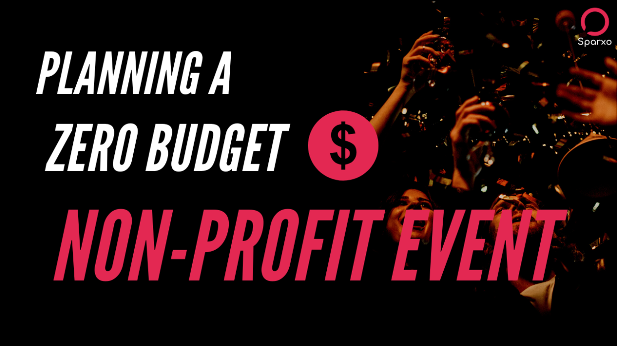 How To Plan A Non-Profit Event With No Money - Sparxo